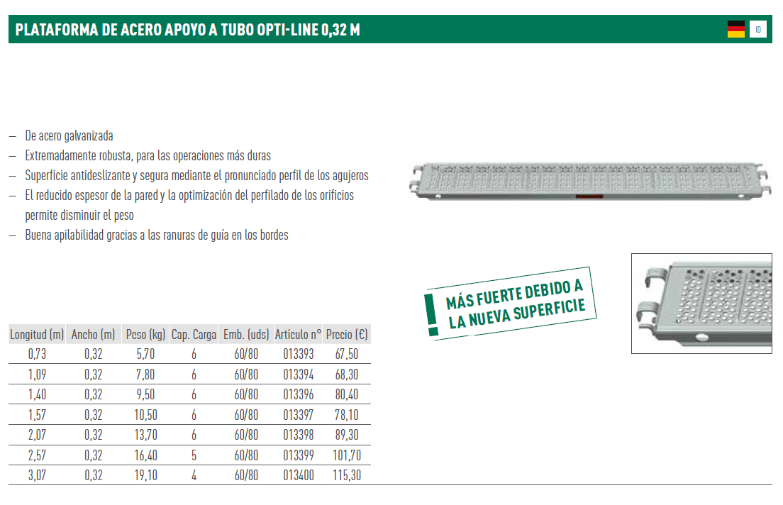 CO PLATAFORMA DE ACERO 1,09 X 0,32 M
CON APOYO DE TUBO OPTI-LINE